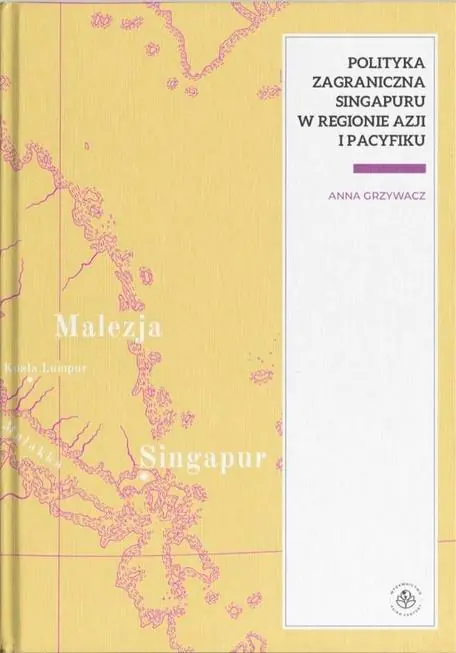 Książka - Polityka zagraniczna Singapuru w regionie Azjii...