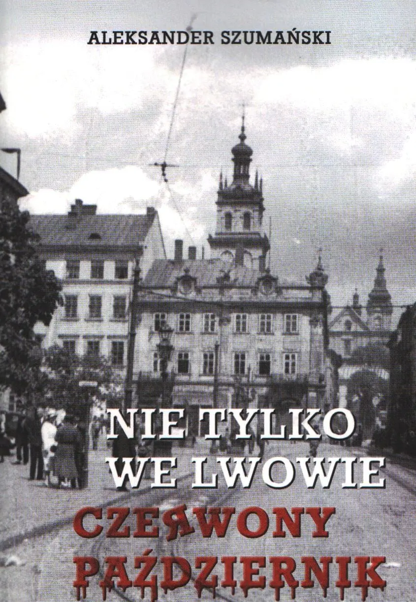 Książka - Nie tylko we  Lwowie. Czerwony październik