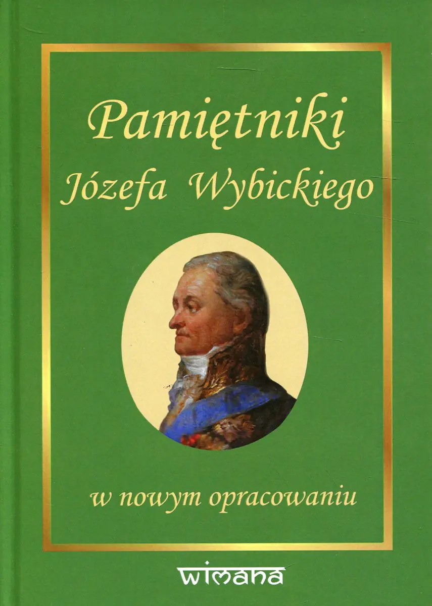 Książka - Pamiętniki Józefa Wybickiego w nowym opracowaniu