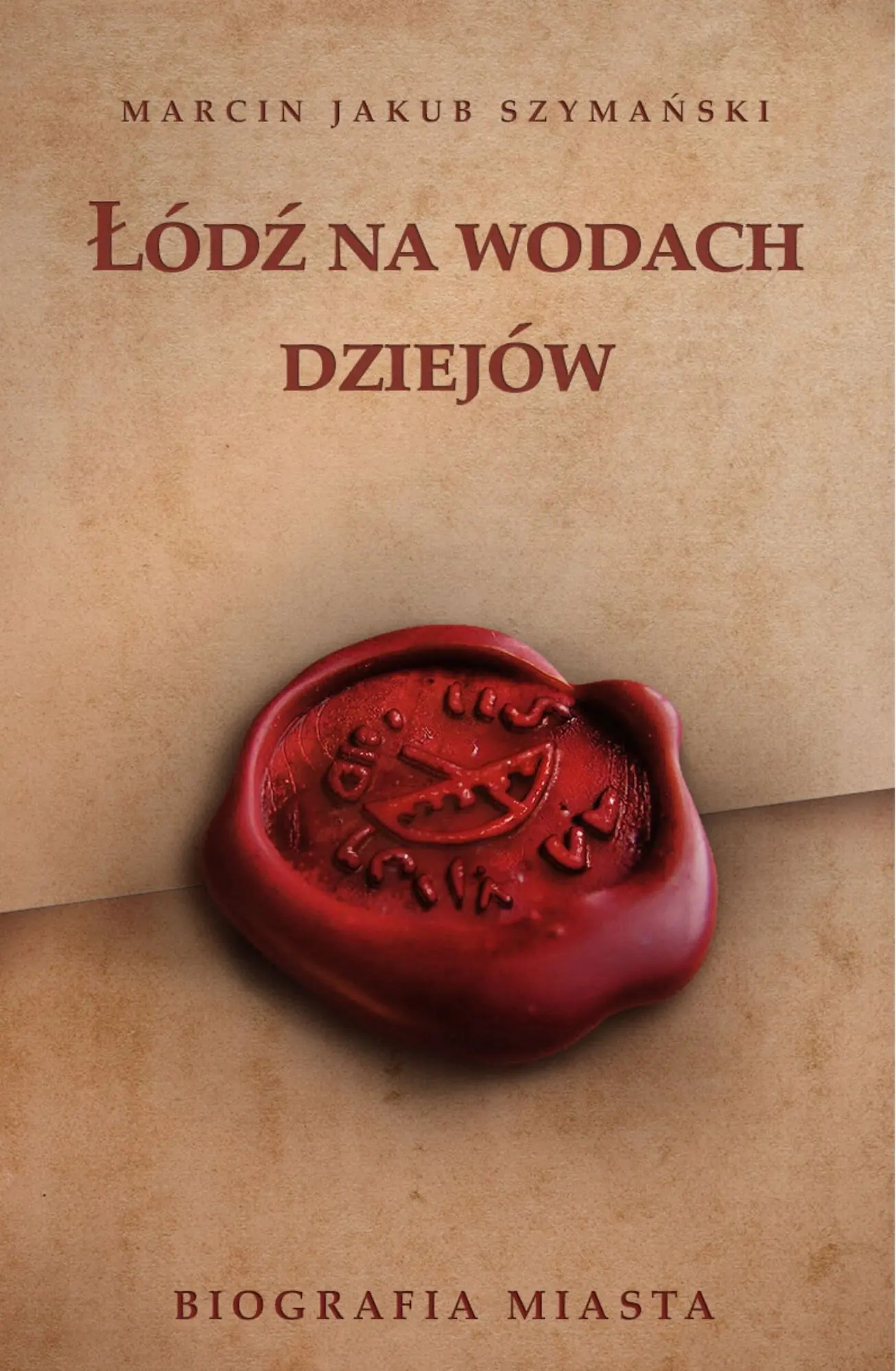 Książka - Łódź na wodach dziejów. Biografia miasta