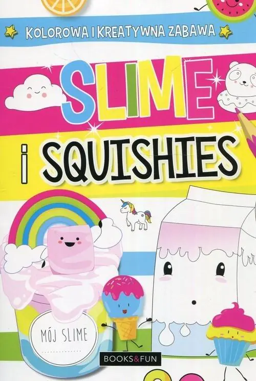 Książka - Slime & Squishies. Wypełniaj, ozdabiaj, koloruj