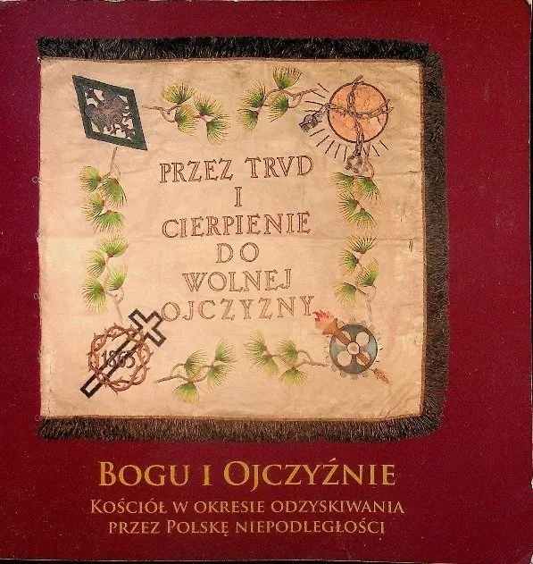 Książka - Bogu i ojczyźnie kościół w okresie odzyskania przez Polskę Niepodległości