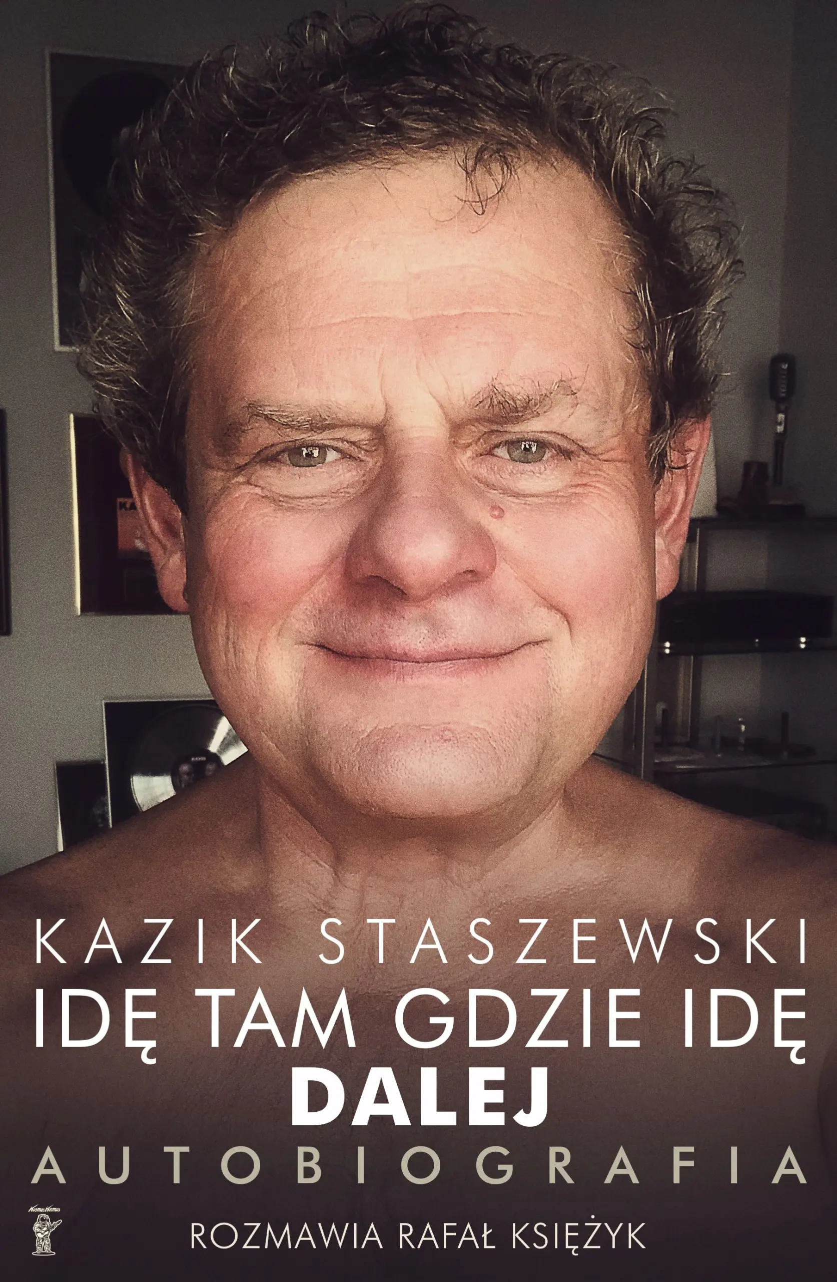 Książka - Idę tam gdzie idę. Dalej. Kazik Staszewski autobiografia