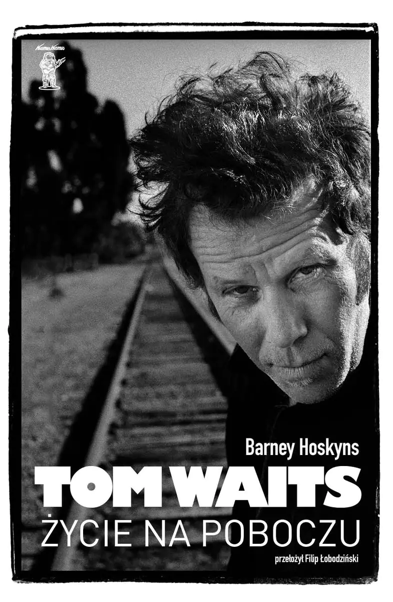 Książka - Tom Waits. Życie na poboczu