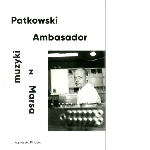 Książka - Patkowski Ambasador muzyki z Marsa