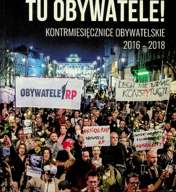 Książka - Tu obywatele kontrmiesięcznice obywatelskie 2016 2018