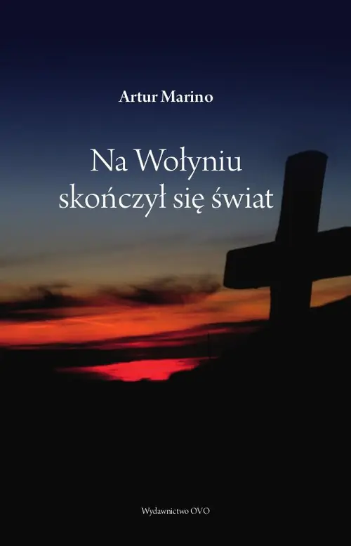 Książka - Na wołyniu skończył się świat
