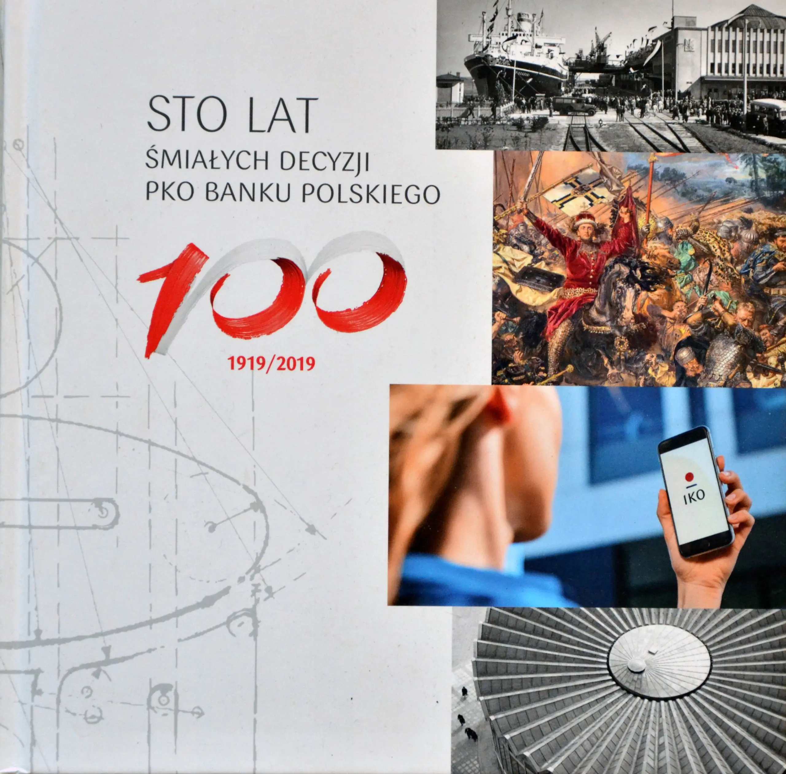 Książka - 100 lat śmiałych decyzji PKO Banku Polskiego 1919/2019
