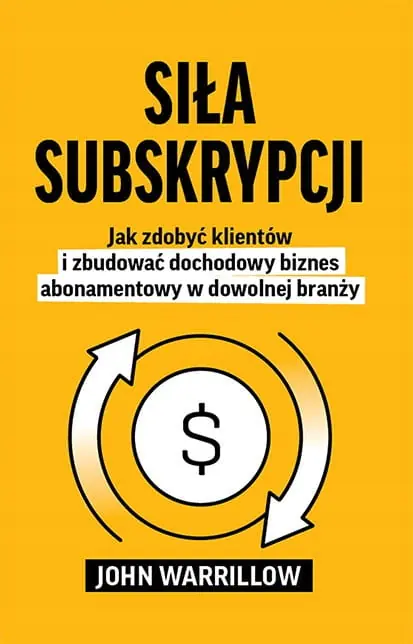 Książka - Jak zdobyć klientów i zbudować dochodowy biznes abonamentowy w dowolnej branży