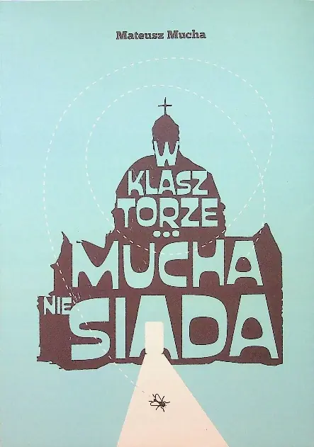 Książka - W Klasztorze mucha nie siada