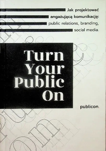 Książka - Jak projektować angażując komunikację Turn your public on