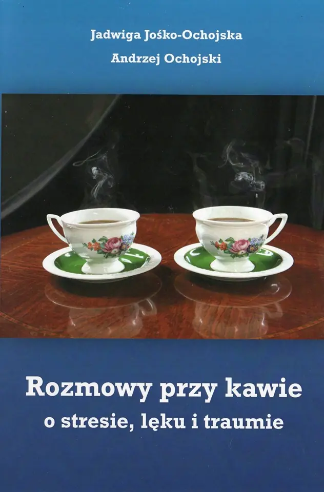 Książka - Rozmowy przy kawie o stresie, lęku i traumie
