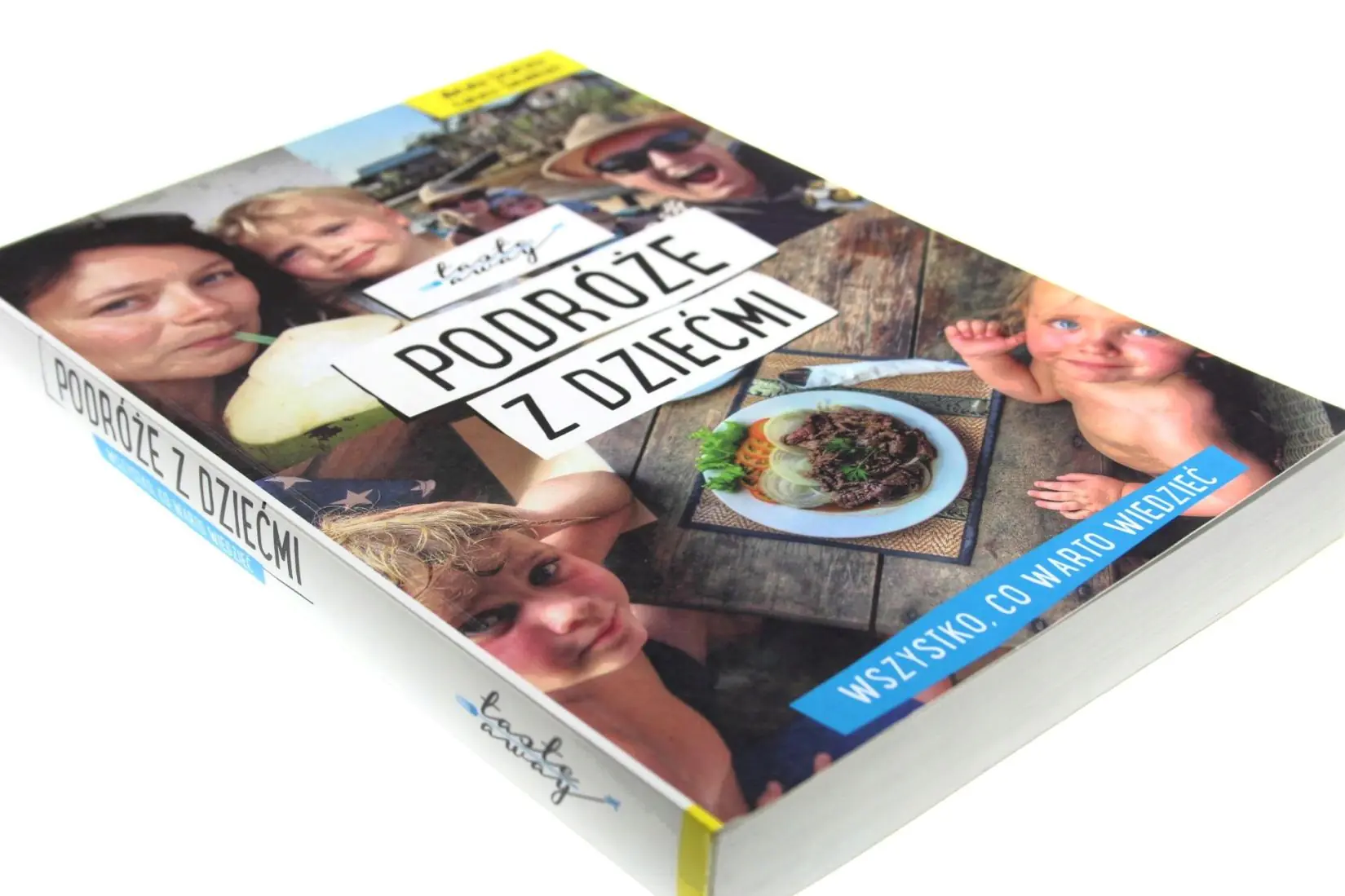 Książka - Podróże z dziećmi. Wszystko, co warto wiedzieć