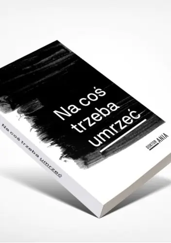 Książka - Na coś trzeba umrzeć