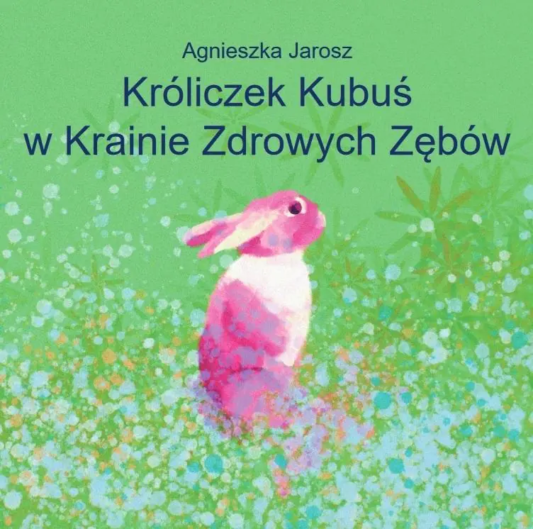Książka - Króliczek Kubuś w Krainie Zdrowych Zębów