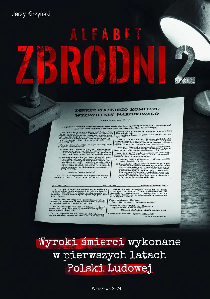 Książka - Alfabet zbrodni. Wyroki śmierci wykonane w pierwszych latach Polski Ludowej. Tom 2