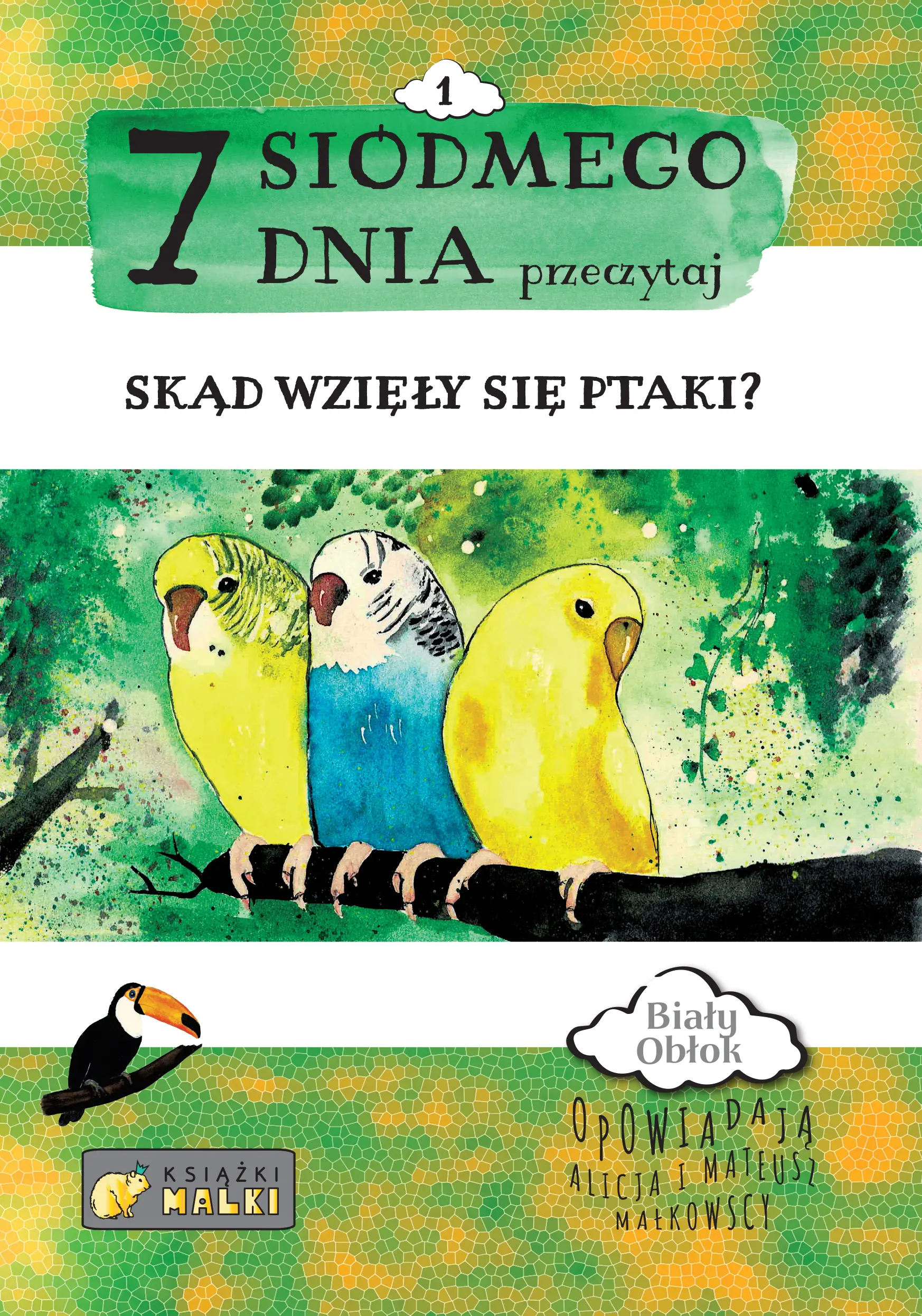 Książka - 7 Siódmego dnia przeczytaj Skąd się wzięły ptaki?
