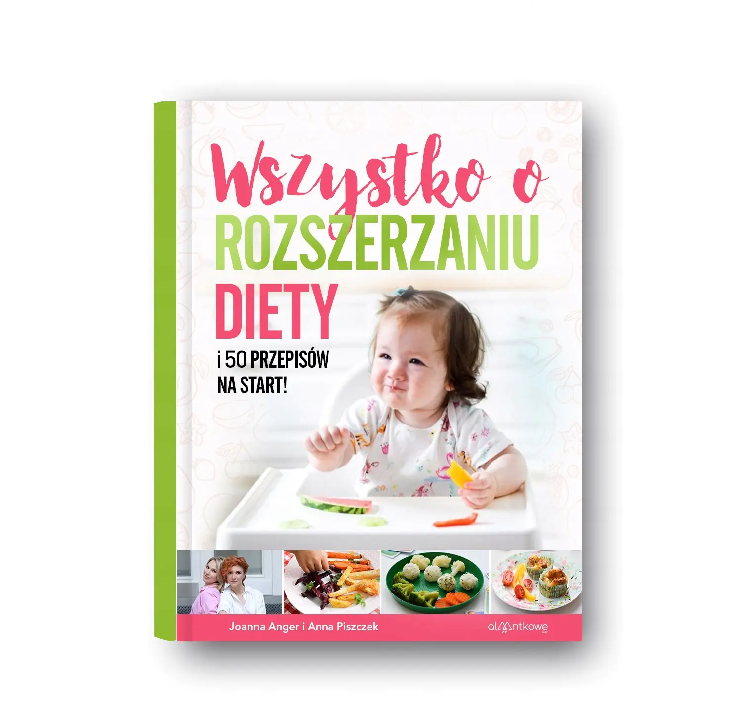 Książka - Wszystko o rozszerzaniu diety i 50 przepisów na start Joanna Anger Anna Piszczek