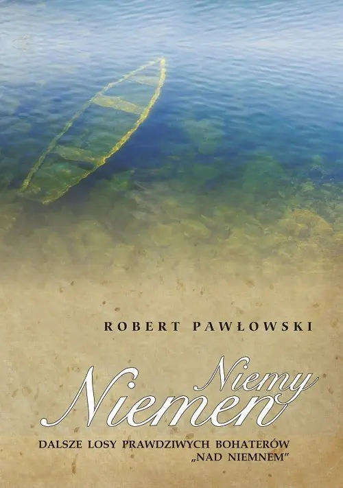Książka - Niemy Niemen. Dalsze losy prawdziwych bohaterów "Nad Niemnem"