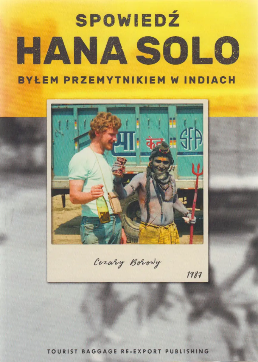 Książka - Spowiedź Hana Solo. Byłem przemytnikiem w Indiach