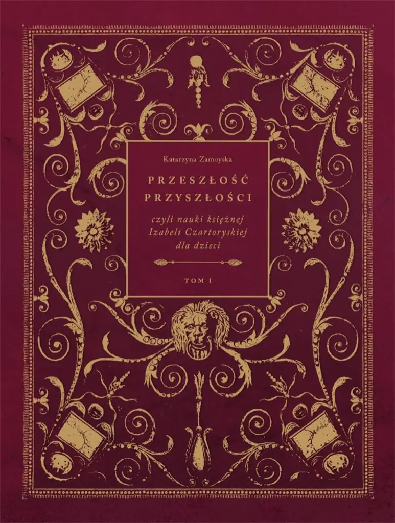 Książka - Przeszłość przyszłości, czyli nauki księżnej Izabeli Czartoryskiej dla dzieci. Tom 1