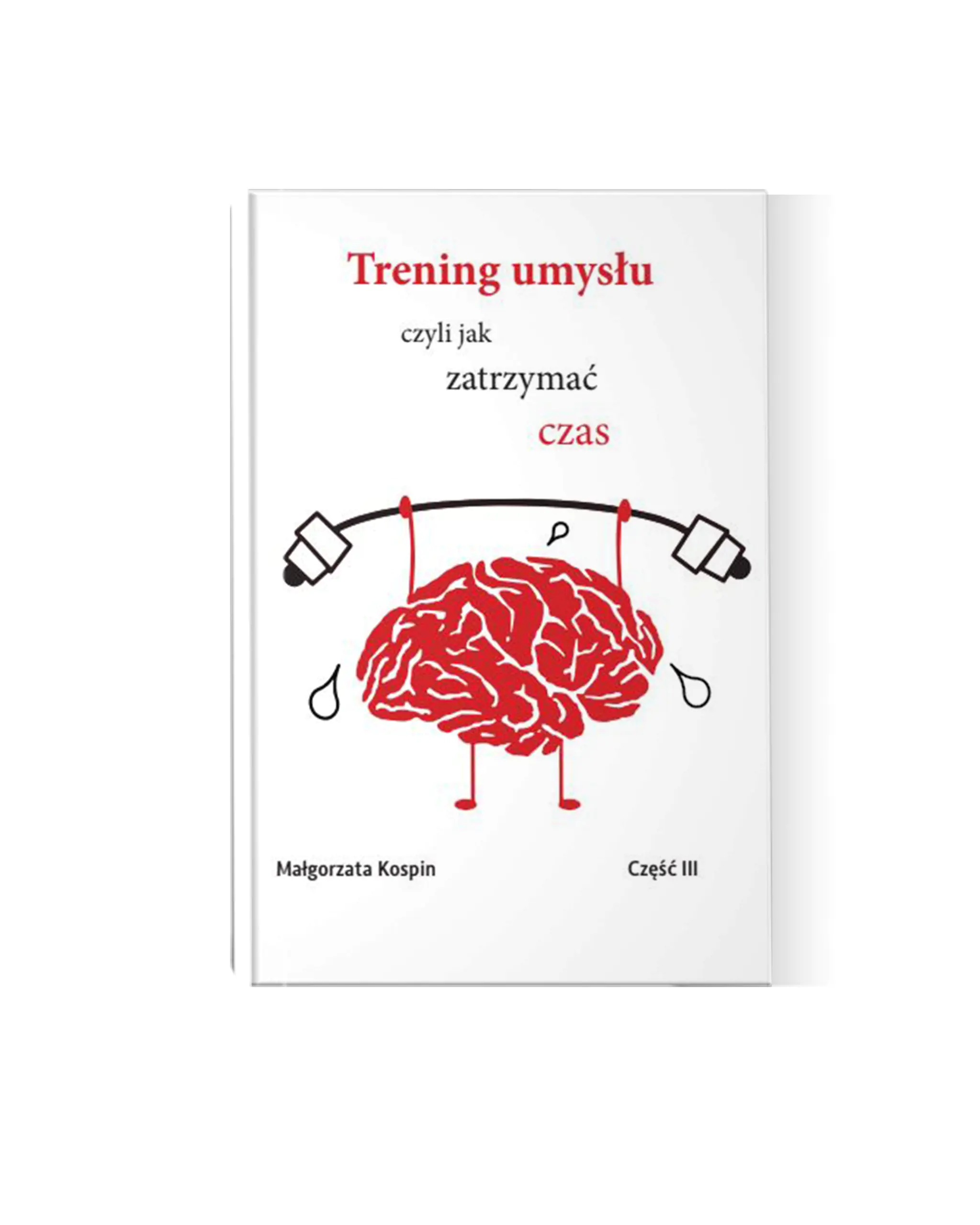 Książka - Trening umysłu czyli jak zatrzymać czas. Część 3