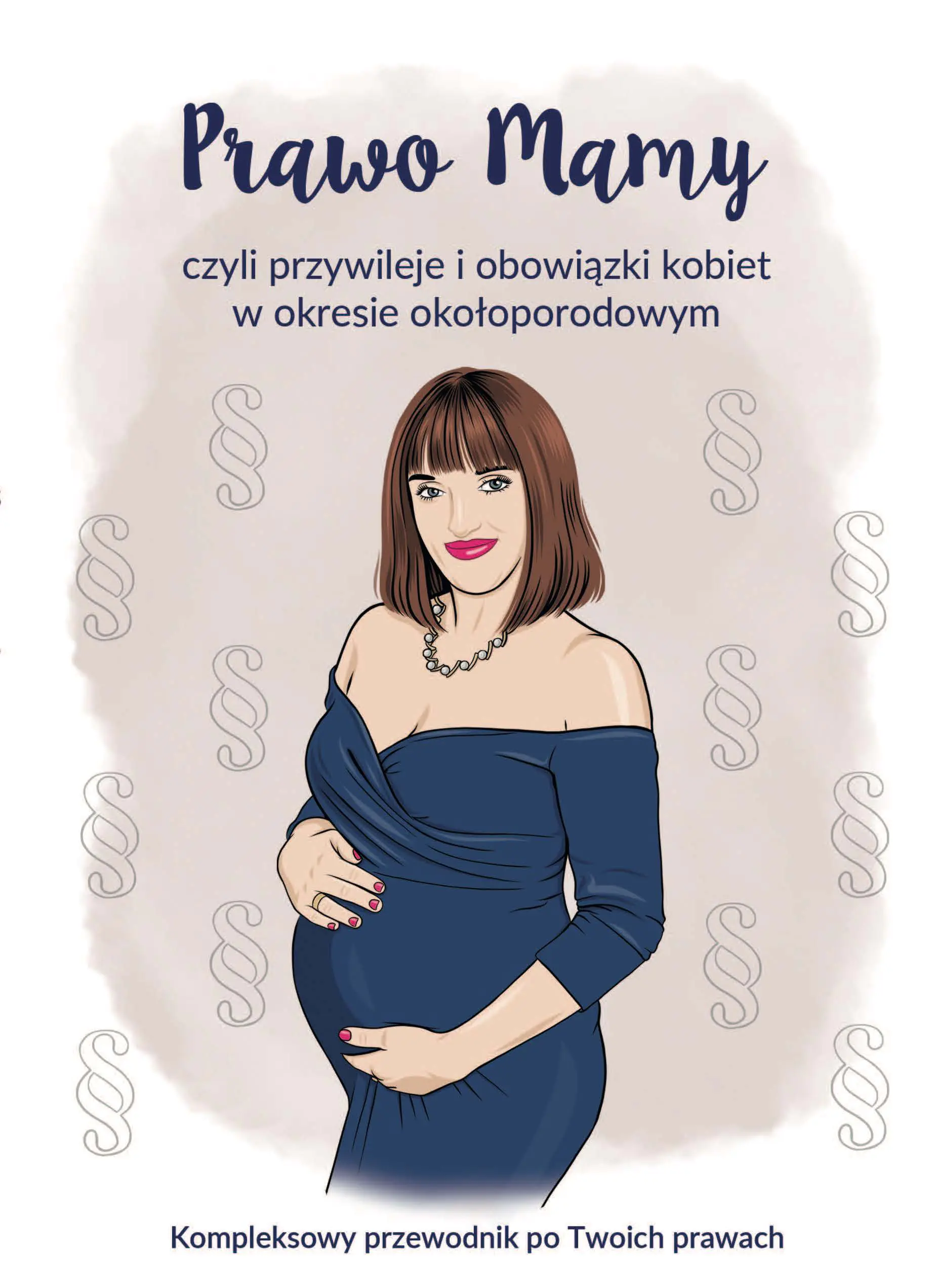 Książka - Prawo Mamy, czyli obowiązki i przywileje kobiet w okresie okołoporodowym. Kompleksowy przewodnik po Twoich prawach