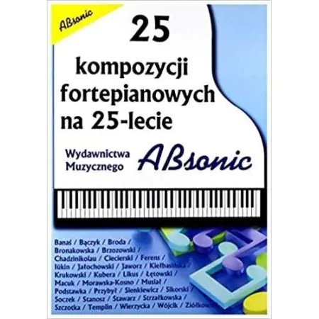 Książka - 25 kompozycji fortepianowych na 25-lecie ABSONIC