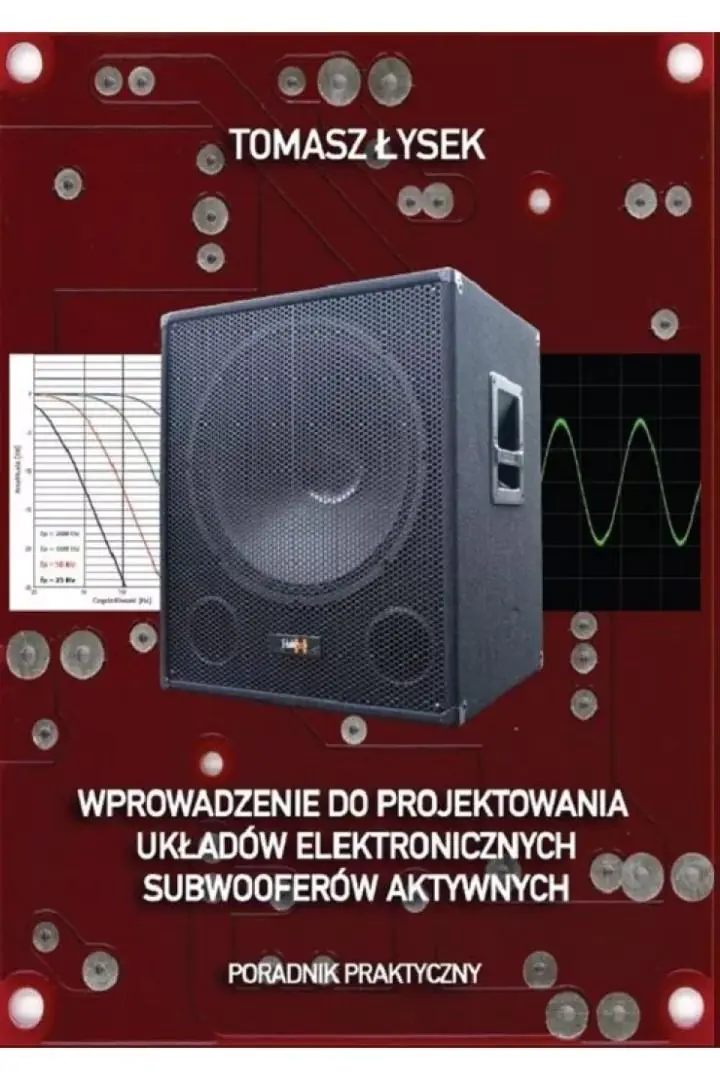 Książka - Wprowadzenie do projektowania układów elektronicznych subwooferów aktywnych