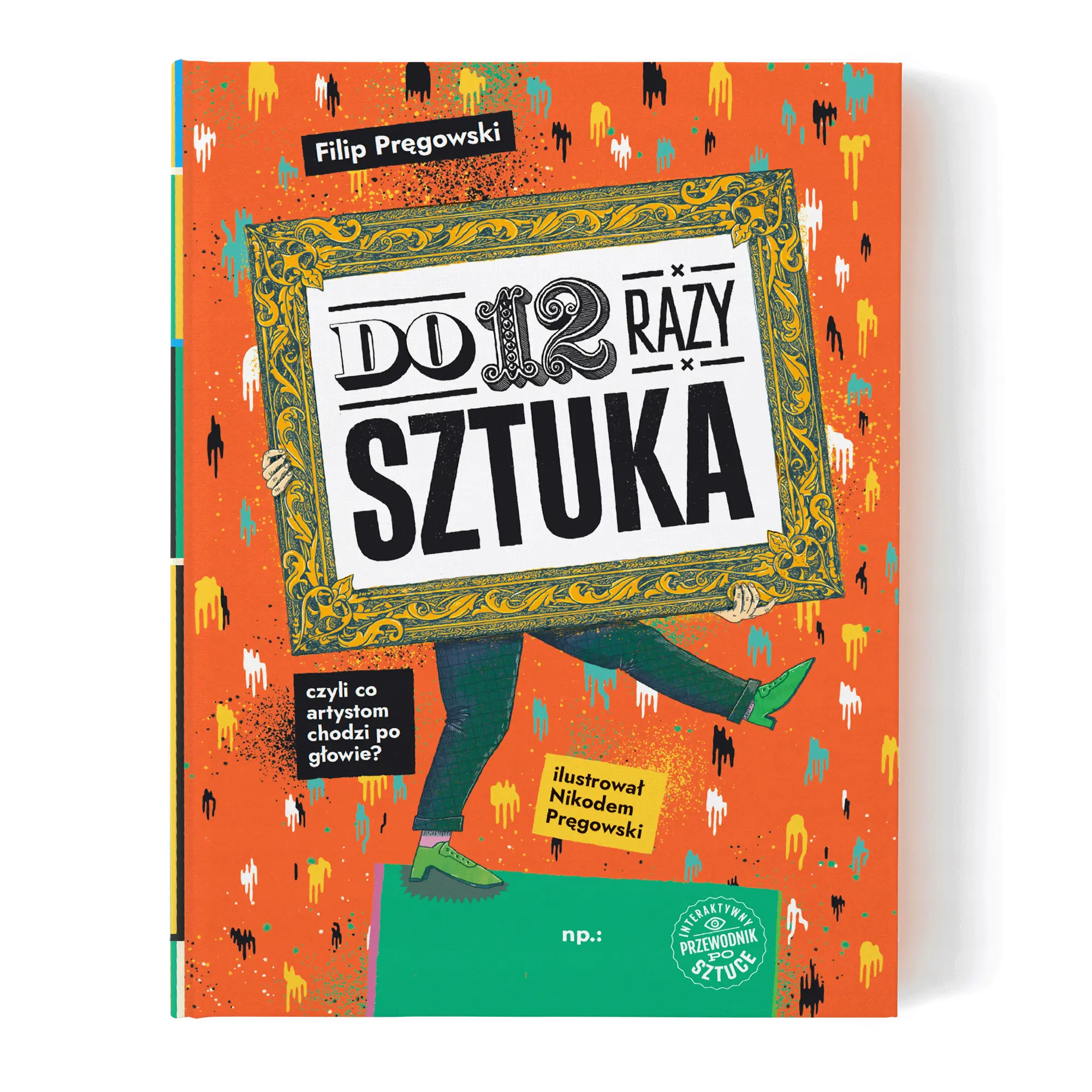 Książka - Do 12 razy sztuka. Czyli co artystom chodzi po głowie?