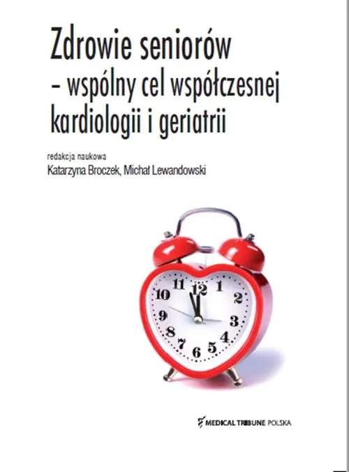 Książka - Zdrowie seniorów - wspólny cel współczesnej kardiologii i geriatrii