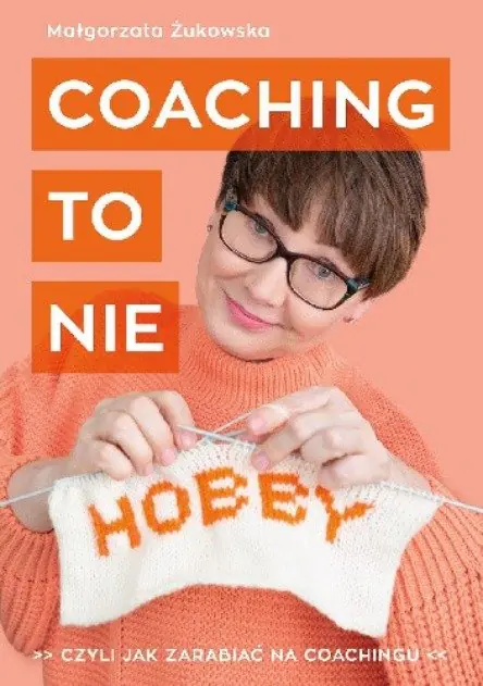 Książka - Coaching To Nie Hobby