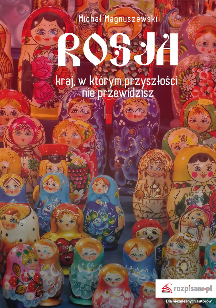 Książka - Rosja. Kraj, w którym przyszłości nie przewidzisz