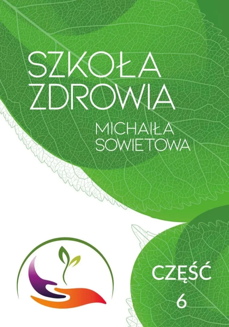 Książka - Szkoła Zdrowia Michaiła Sowietowa. Część 6