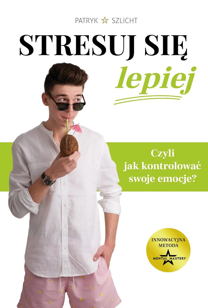 Książka - Stresuj się lepiej. Czyli jak kontrolować swoje emocje?