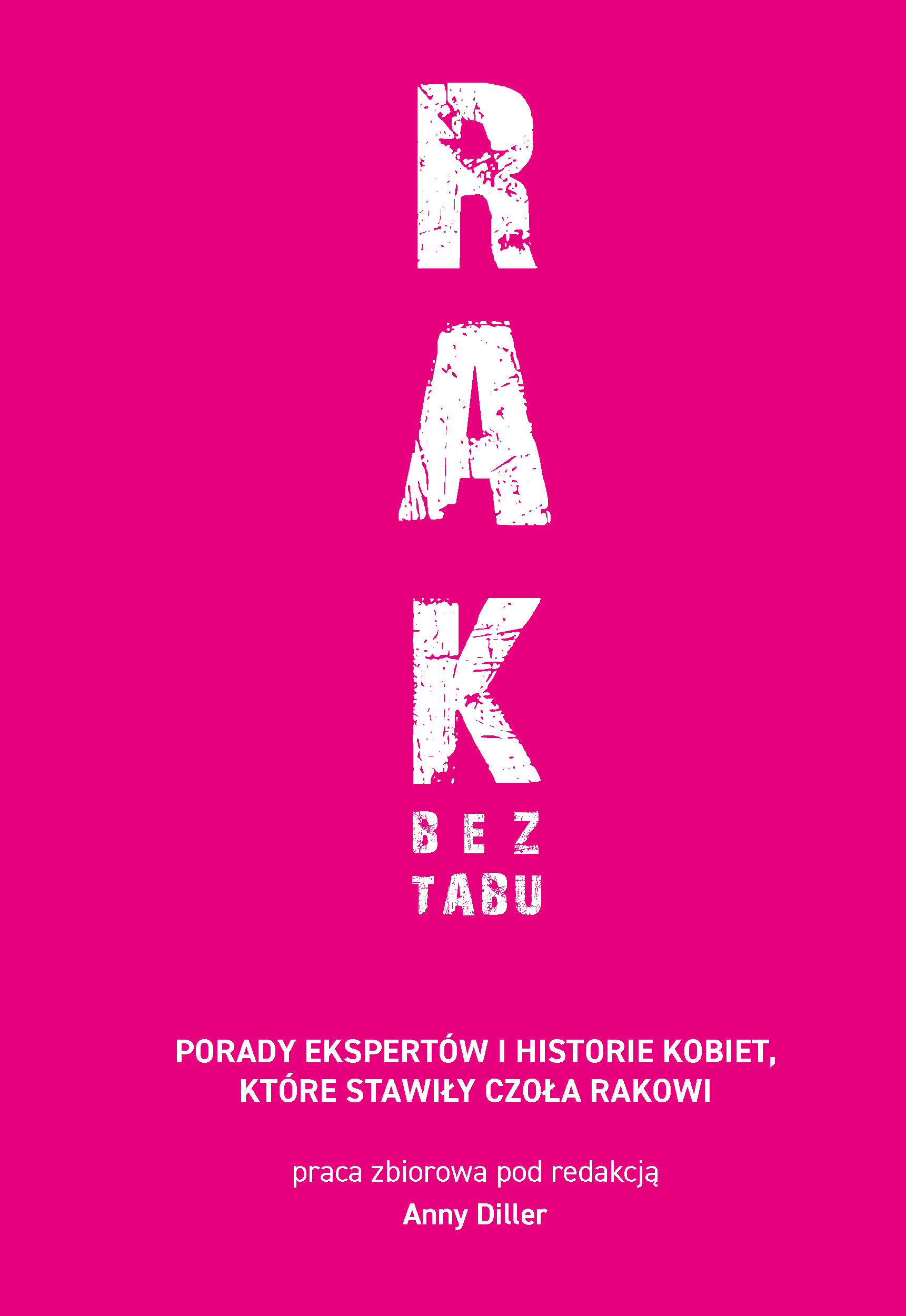 Książka - RAK BEZ TABU. Porady ekspertów i historie kobiet, które stawiły czoła rakowi