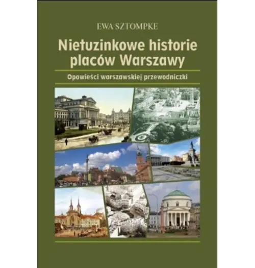 Książka - Nietuzinkowe historie placów Warszawy