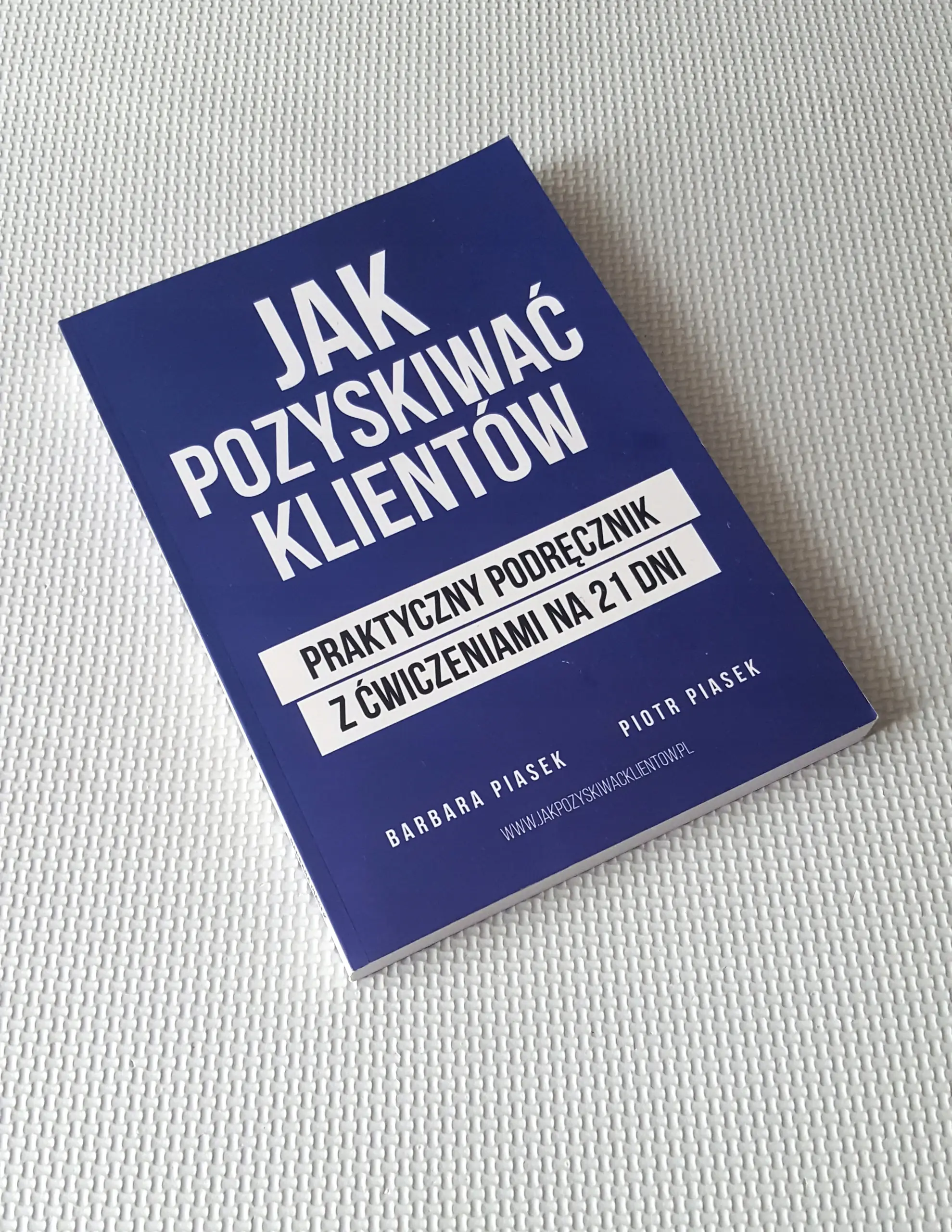 Książka - Jak pozyskiwać Klientów Podręcznik