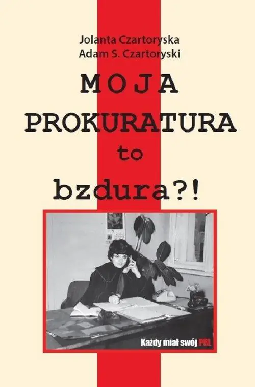 Książka - Moja prokuratura to bzdura?!