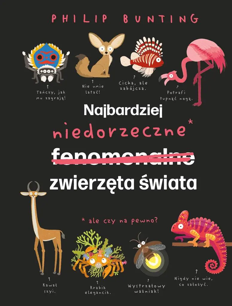 Książka - Najbardziej niedorzeczne zwierzęta świata