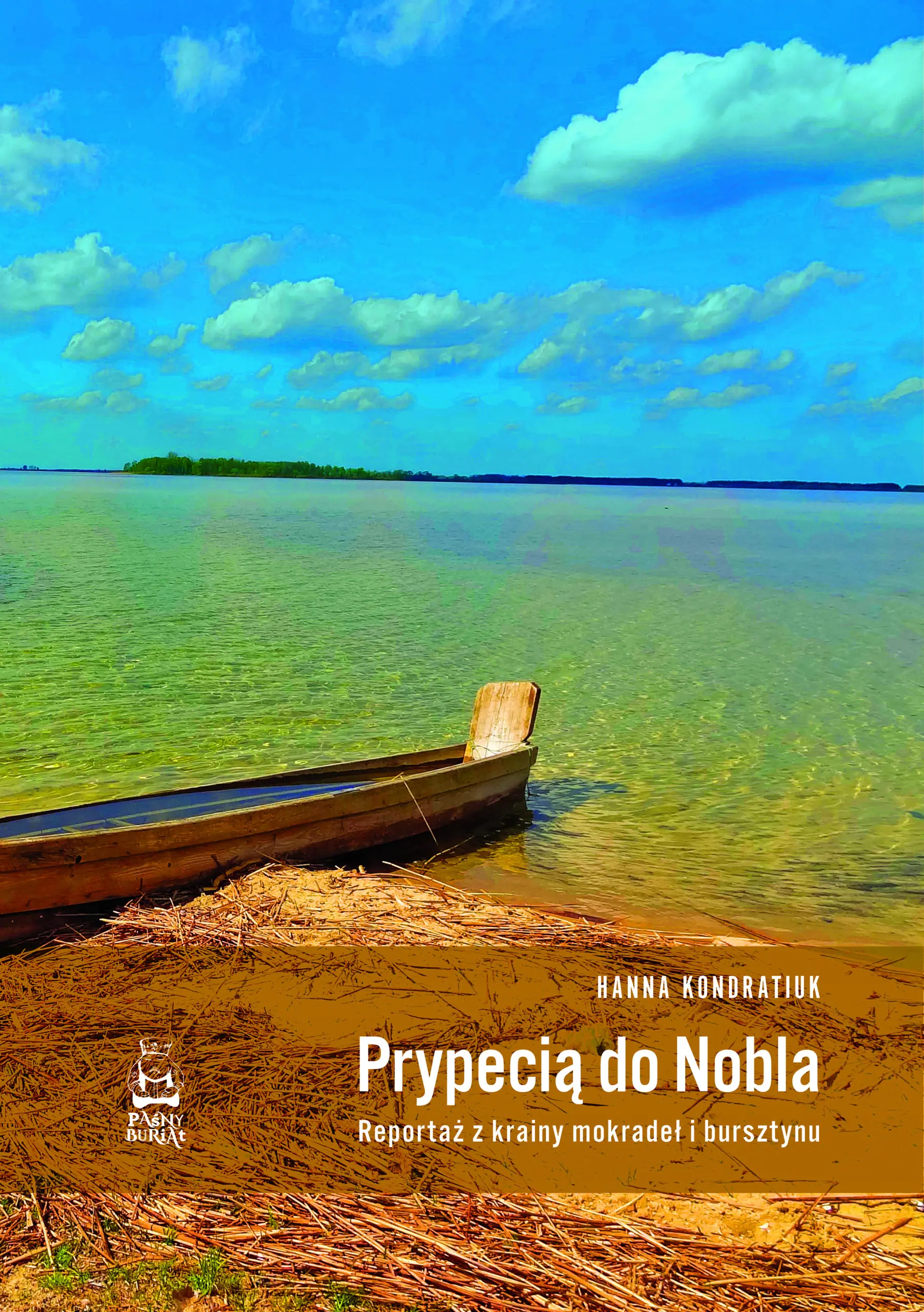 Książka - Prypecią do Nobla. Reportaż z krainy mokradeł i bursztynu