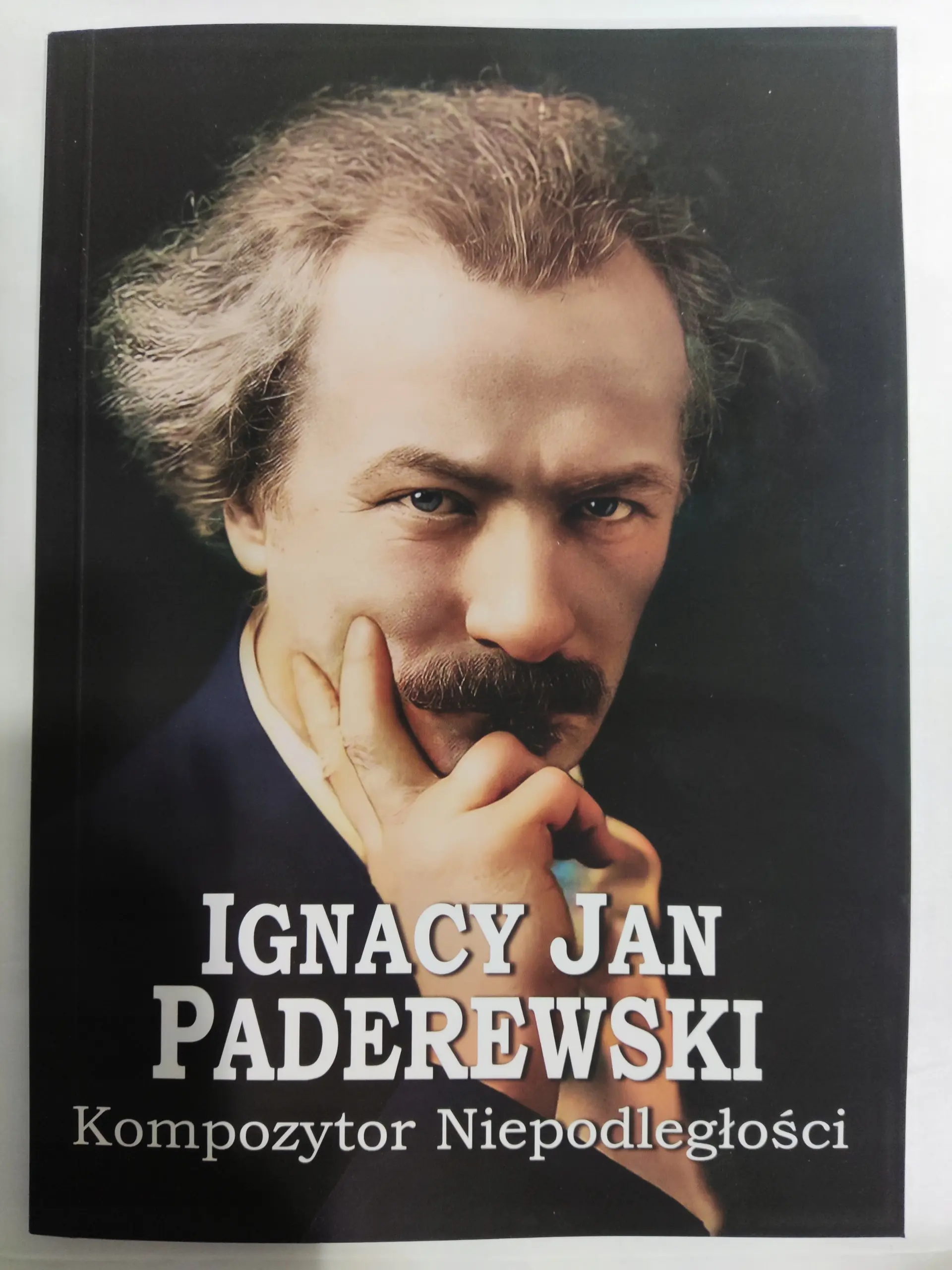 Książka - Ignacy Jan Paderewski Kompozytor Niepodległości