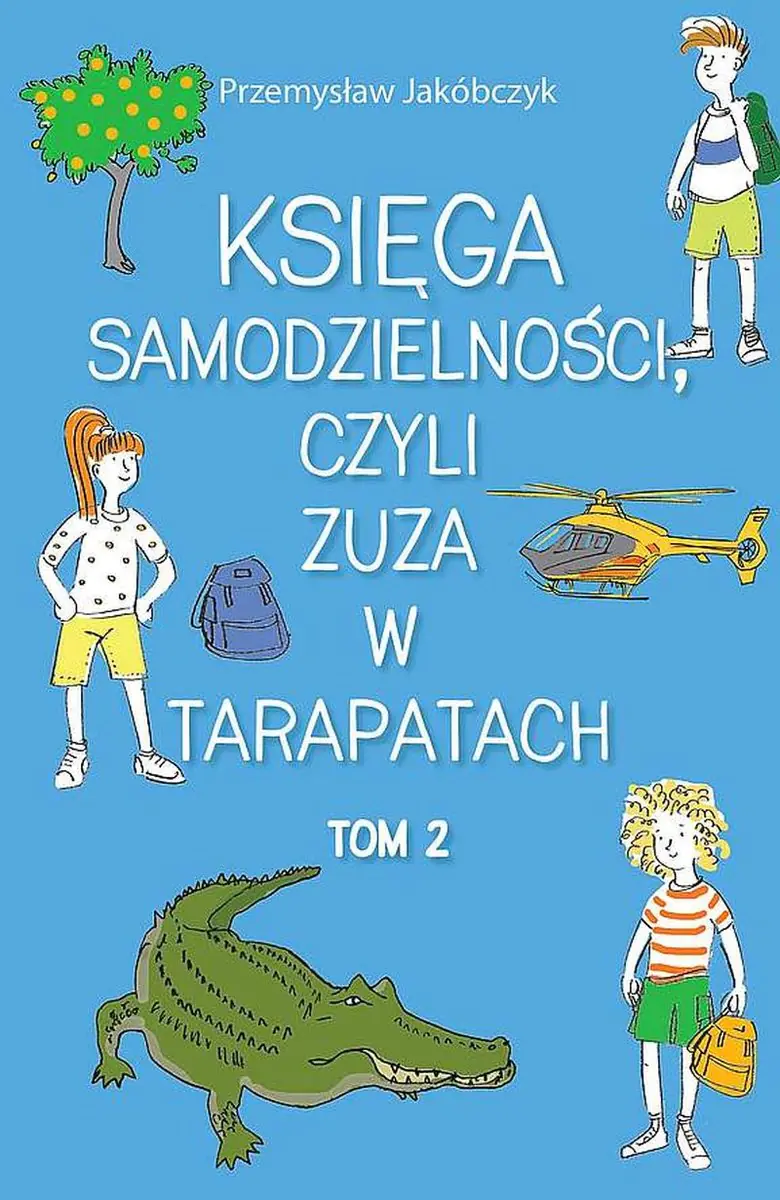 Książka - Księga samodzielności czyli Zuza w tarapatach. Tom 2