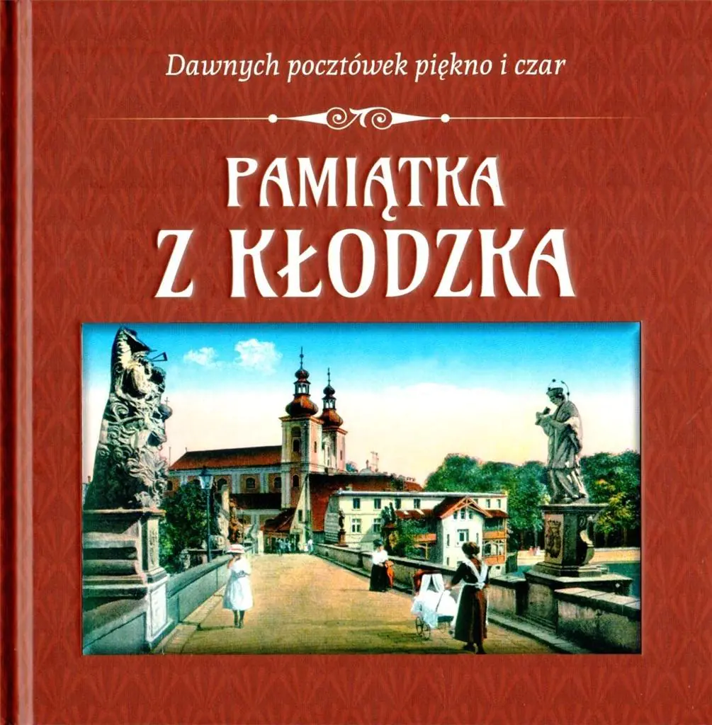 Książka - Pamiątka z Kłodzka. Dawnych pocztówek piękno i czar