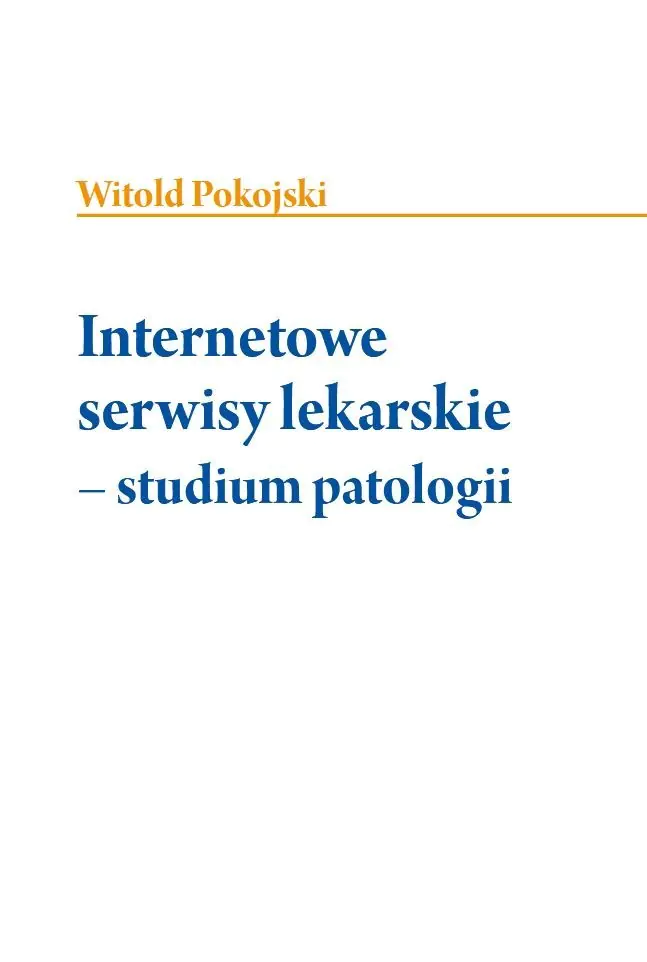 Książka - Internetowe serwisy lekarskie. Studium patologii