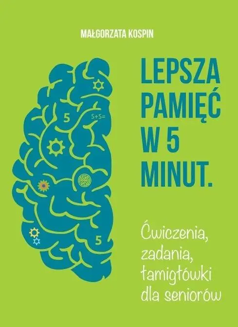 Książka - Lepsza pamięć w 5 minut cz.1 Ćwiczenia, zadania...