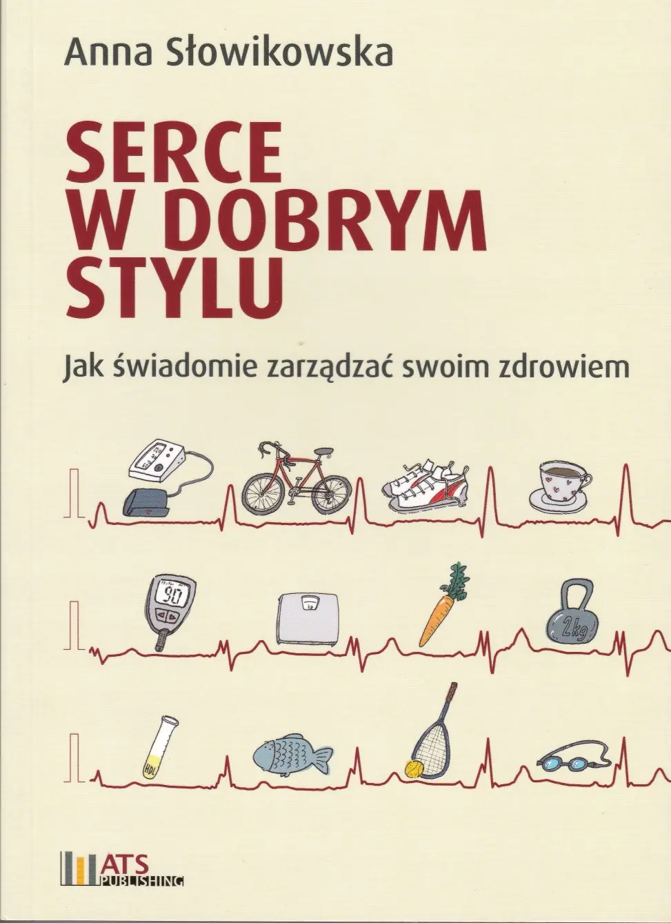 Książka - Serce W Dobrym Stylu Jak Świadomie Zarządzać Swoim