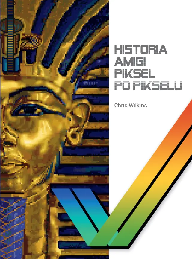 Książka - Historia Amigi Piksel po Pikselu
