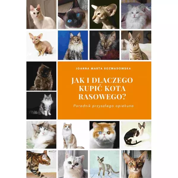Książka - Jak i dlaczego kupić kota rasowego? Poradnik przyszłego opiekuna