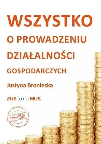 Książka - Wszystko o prowadzeniu działalności gospodarczych. Edycja lipiec 2022